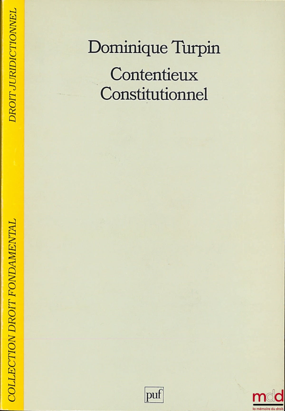 TURPIN (Dominique) – CONSTITUTIONAL LITIGATION, coll. Fundamental Law, Jurisdictional Law