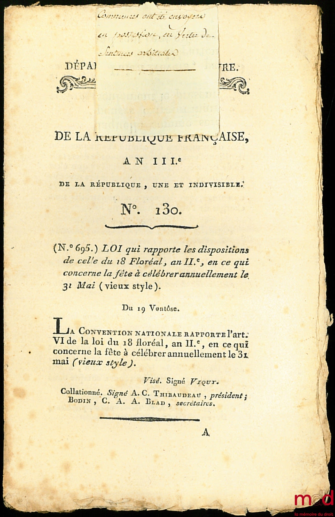 [National Holiday] – Laws WHICH REPRESENTS THE PROVISIONS OF THAT OF 18 FLORÉAL, YEAR II, CONCERNING THE FESTIVAL TO BE CELEBRATED ANNUALLY ON MAY 31 (OLD STYLE). Of 19 Ventôse. Law of the French Republic, Year III of the Republic, one and indivisible, b