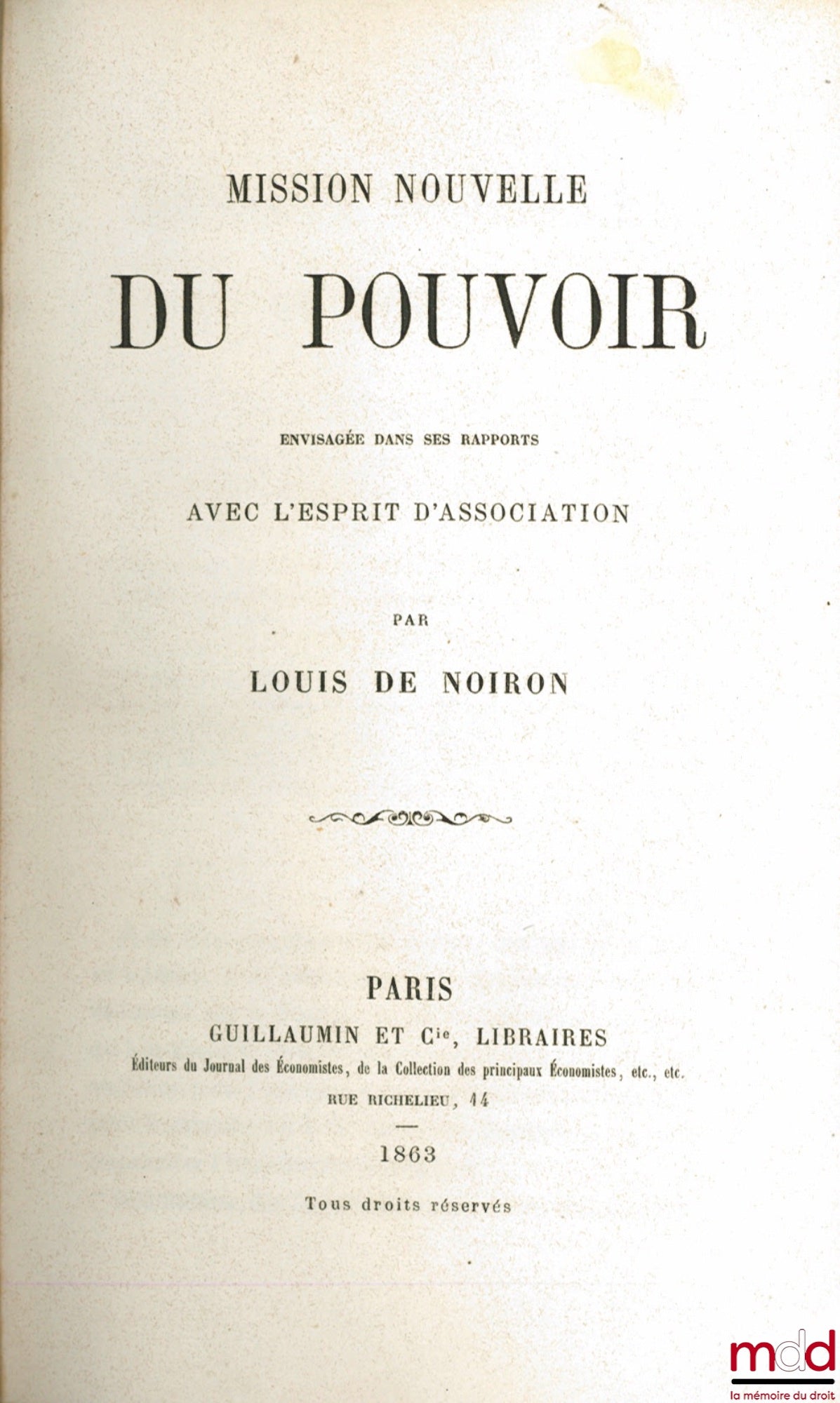 NOIRON (Louis de) – MISSION NOUVELLE DU POUVOIR ENVISAGÉE DANS SES RAPPORTS AVEC L’ESPRIT D’ASSOCIATION