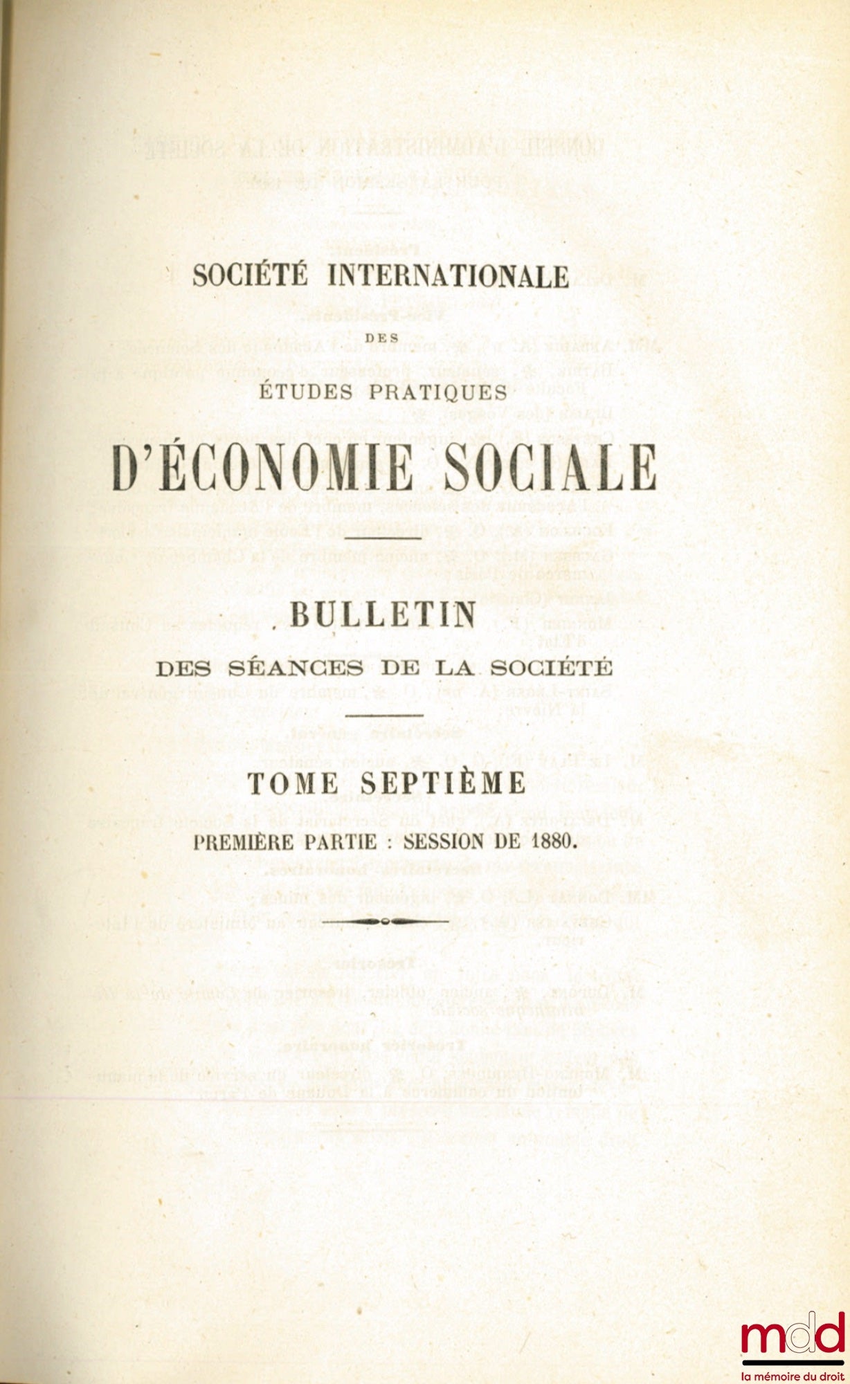 BULLETIN OF THE MEETINGS OF THE INTERNATIONAL SOCIETY FOR PRACTICAL STUDIES IN SOCIAL ECONOMICS, Vol. VII, Part 1, SESSION OF 1880