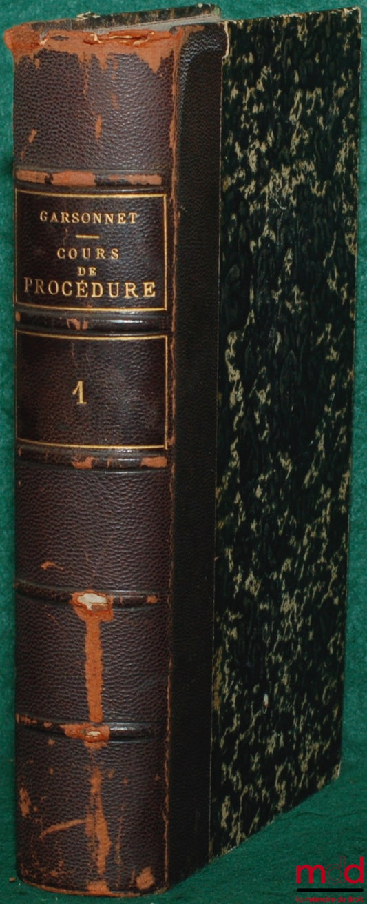 GARSONNET (Eugène) – COURSE OF PROCEDURE, Judicial organization - Jurisdiction and procedure in civil and commercial matters, vol. I [alone]