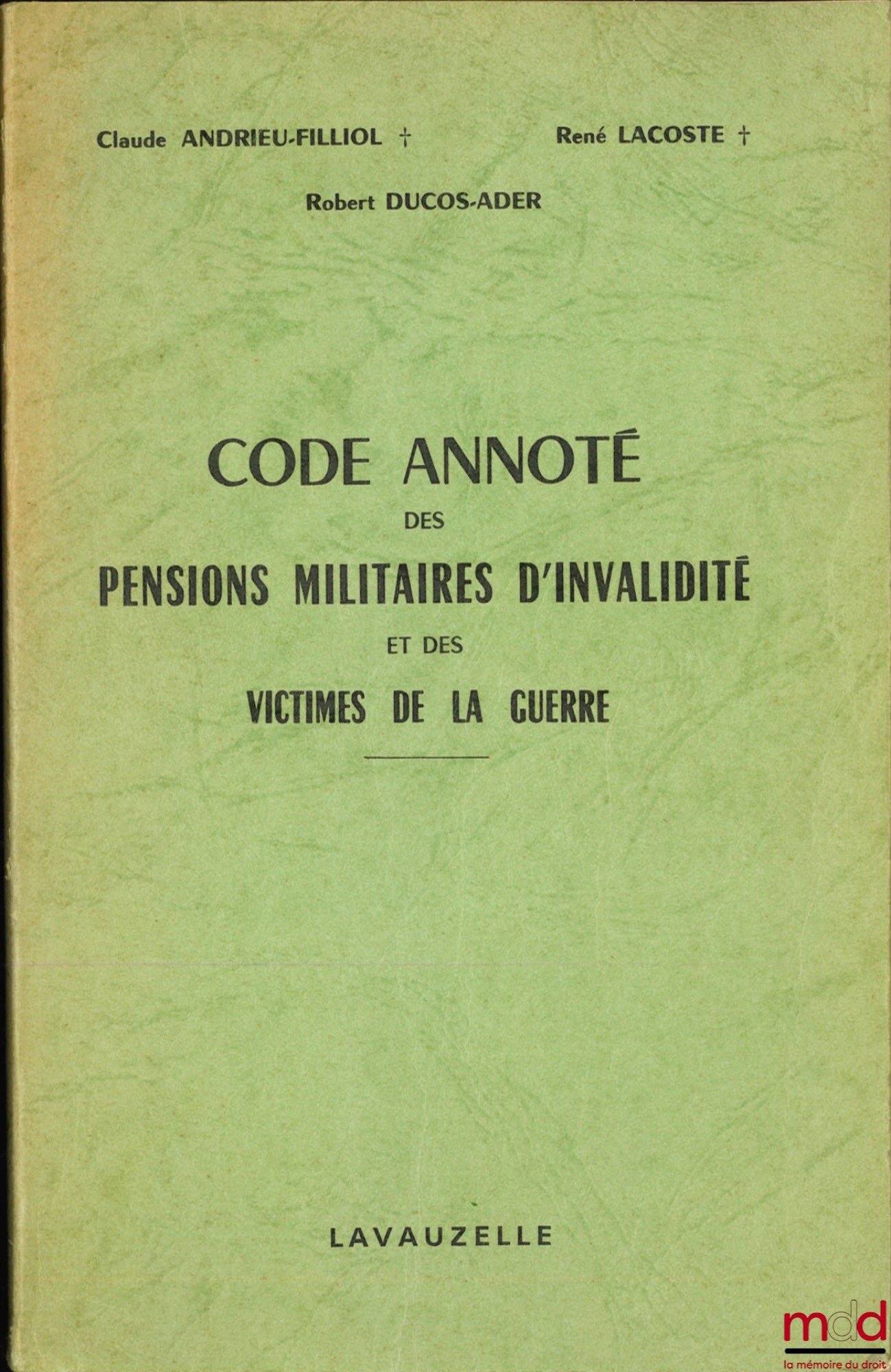 [Code], ANDRIEU-FILLIOL (Claude), LACOSTE (René) and DUCOS-ADER (Robert) – ANNOTATED CODE OF MILITARY DISABILITY PENSIONS AND WAR VICTIMS, Preface by M. Letourneur, 8th ed. updated to June 1, 1979