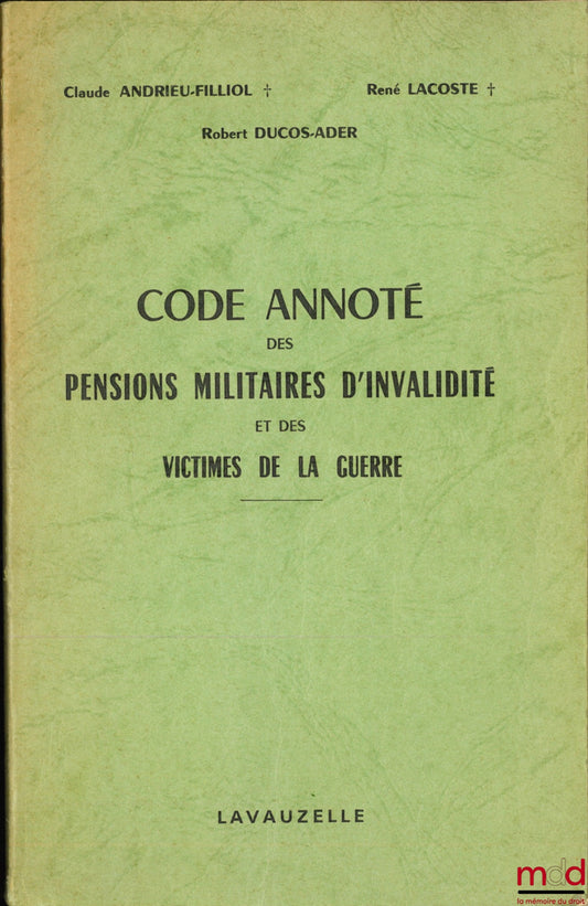 [Code], ANDRIEU-FILLIOL (Claude), LACOSTE (René) and DUCOS-ADER (Robert) – ANNOTATED CODE OF MILITARY DISABILITY PENSIONS AND WAR VICTIMS, Preface by M. Letourneur, 8th ed. updated to June 1, 1979