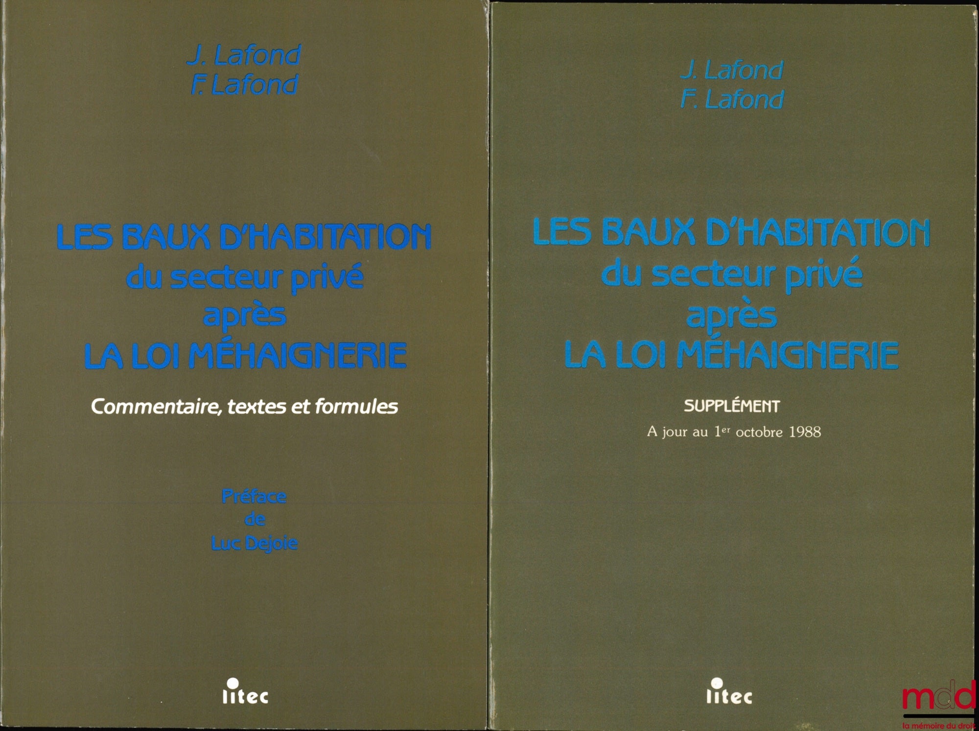 LAFOND (Jacques & Francis) – PRIVATE SECTOR RESIDENTIAL LEASES AFTER THE MÉHAIGNERIE LAW. Commentary, texts and formulas with the SUPPLEMENT updated to October 1, 1988, Preface by Luc Dejoie