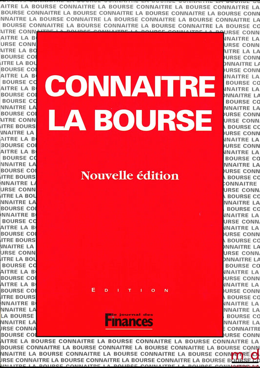 CONNAÎTRE LA BOURSE, Nouvelle éd.