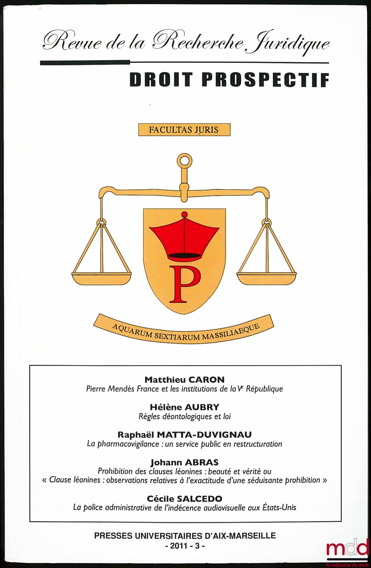 [RRJ] – REVUE DE LA RECHERCHE JURIDIQUE - DROIT PROSPECTIF * VENTE À L’ANNÉE OU AU NUMÉRO * - t. 137 - n° 2/2011 - t. 138 - n° 3/2011 - t. 139 - n° 4/2011 - t. 140 - n° Spécial/2011 - t. 141 - n° 1/2012 - t. 142 - n° 2/2012 - t. 143 - n° 3/2012 - t. 144 -