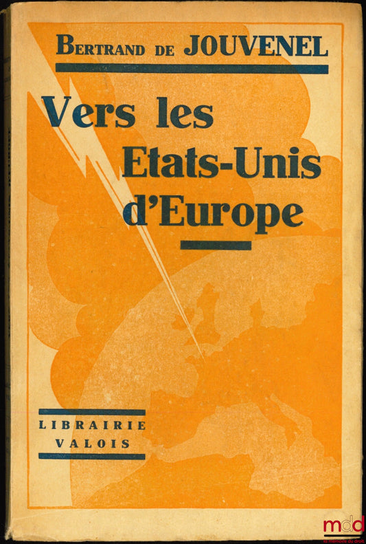 JOUVENEL (Bertrand de) – VERS LES ÉTATS-UNIS D’EUROPE, coll. Bibl. syndicaliste, t. XXI