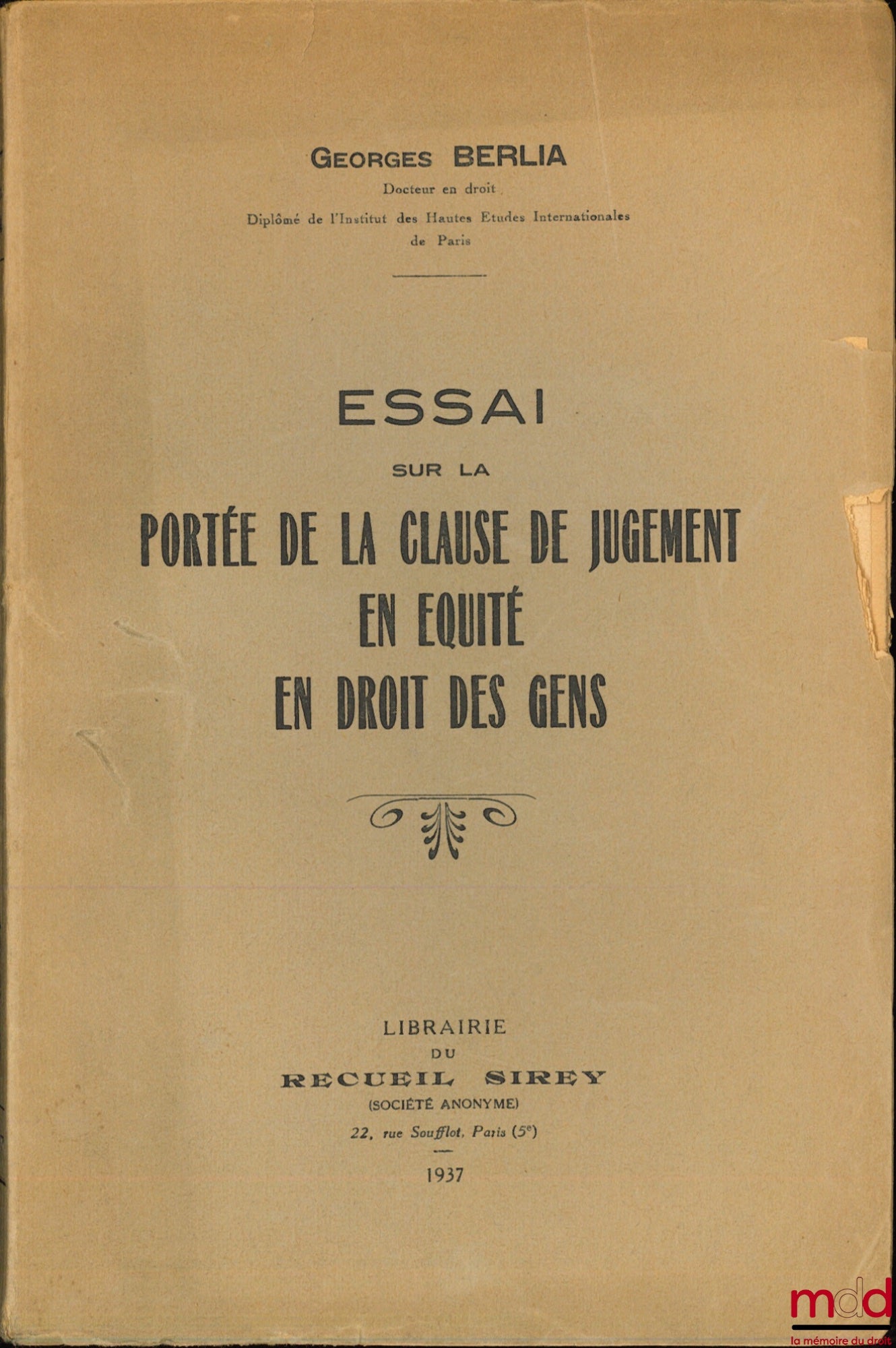 BERLIA (Georges) – ESSAY ON THE SCOPE OF THE JUDGMENT IN EQUITY CLAUSE IN THE LAW OF INTERNATIONAL