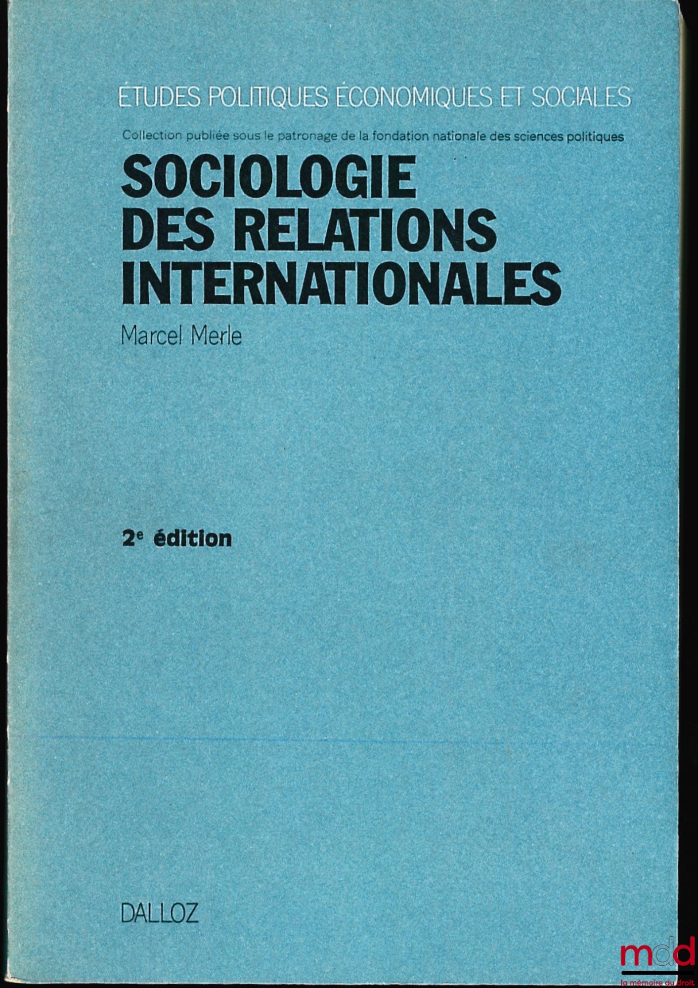 MERLE (Marcel) – SOCIOLOGIE DES RELATIONS INTERNATIONALES, coll. Études politiques, économiques et sociales, 2ème éd.