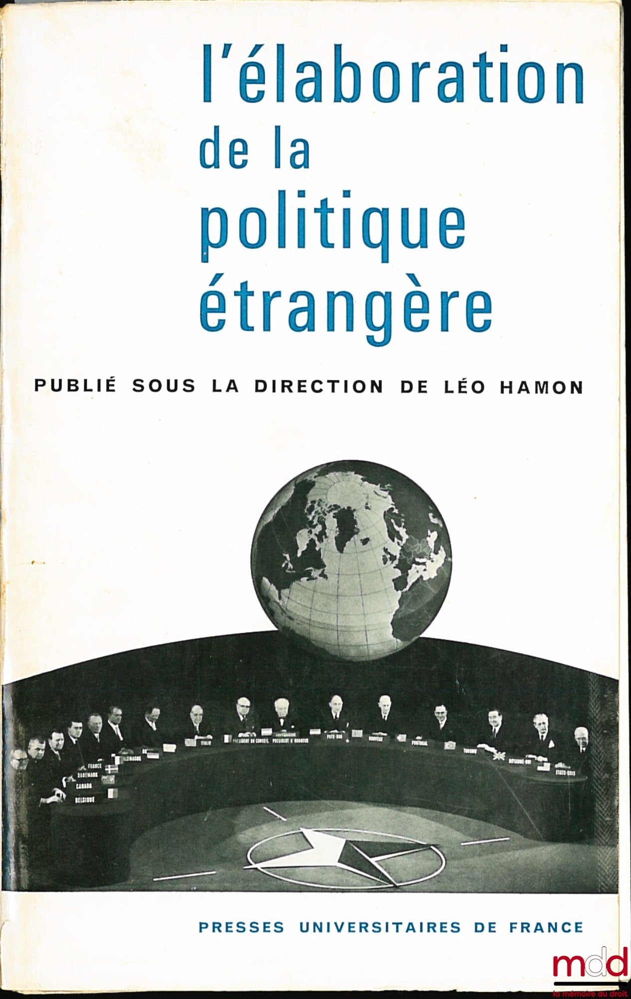 [Conference] – THE DEVELOPMENT OF FOREIGN POLICY, Dijon Talks organized with the support of the French Political Science Association and published under the direction of Léo Hamon
