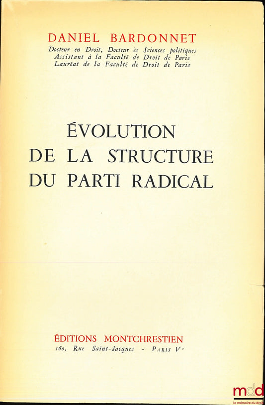 BARDONNET (Daniel) – EVOLUTION OF THE STRUCTURE OF THE RADICAL PARTY