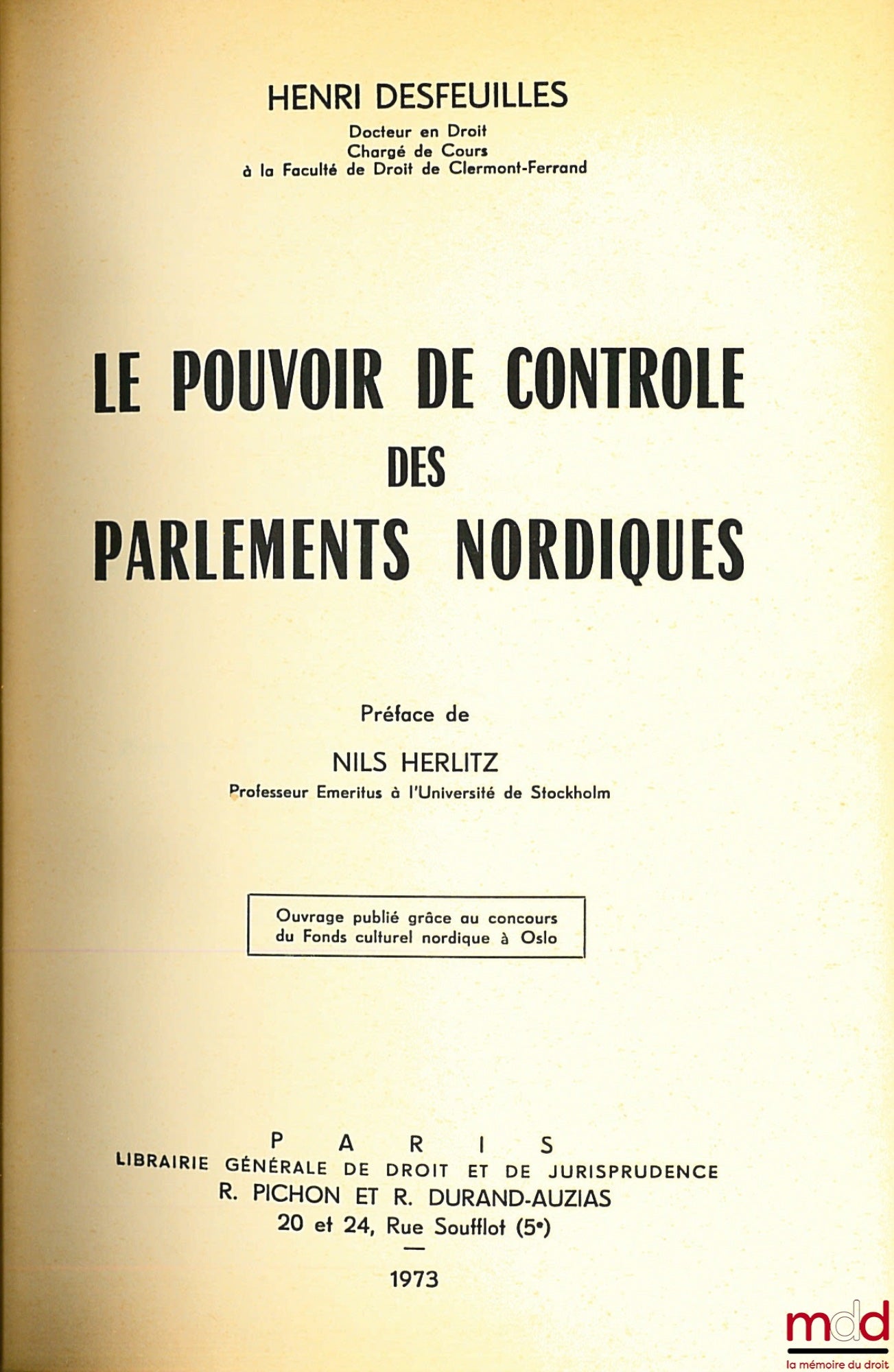DESFEUILLES (Henri) – LE POUVOIR DE CONTRÔLE DES PARLEMENTS NORDIQUES, Préface de Nils Herlitz