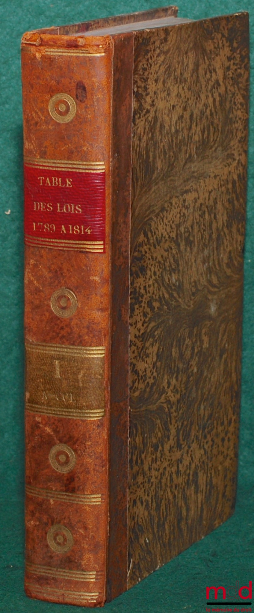 TABLE GÉNÉRALE PAR ORDRE ALPHABÉTIQUE DE MATIÈRES, DES LOIS, SÉNATUS-CONSULTES, DÉCRETS, ARRÊTÉS, AVIS DU CONSEIL D’ÉTAT, &c. Publiés dans le Bulletin des lois et les collections officielles, depuis l’ouverture des États généraux, au 5 mai 1789, jusqu’à l