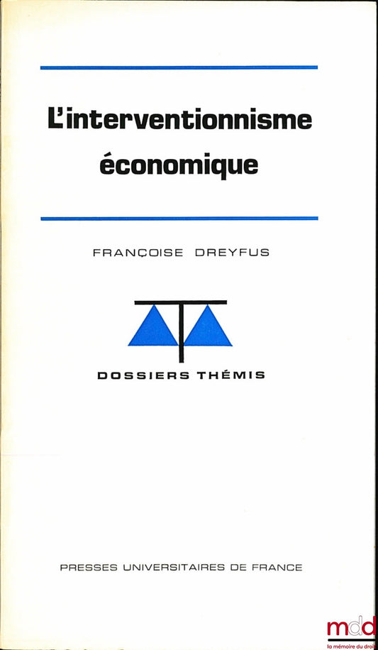 DREYFUS (Françoise) – L’INTERVENTIONNISME ÉCONOMIQUE, coll. Dosiers Thémis