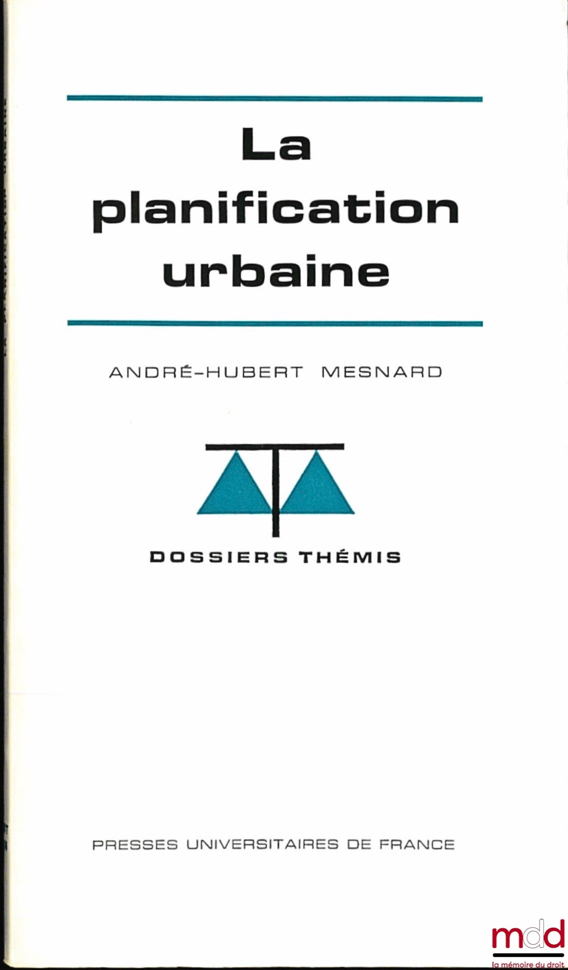 MESNARD (André-Hubert) – LA PLANIFICATION URBAINE, coll. Dossiers Thémis, série Institutions administratives
