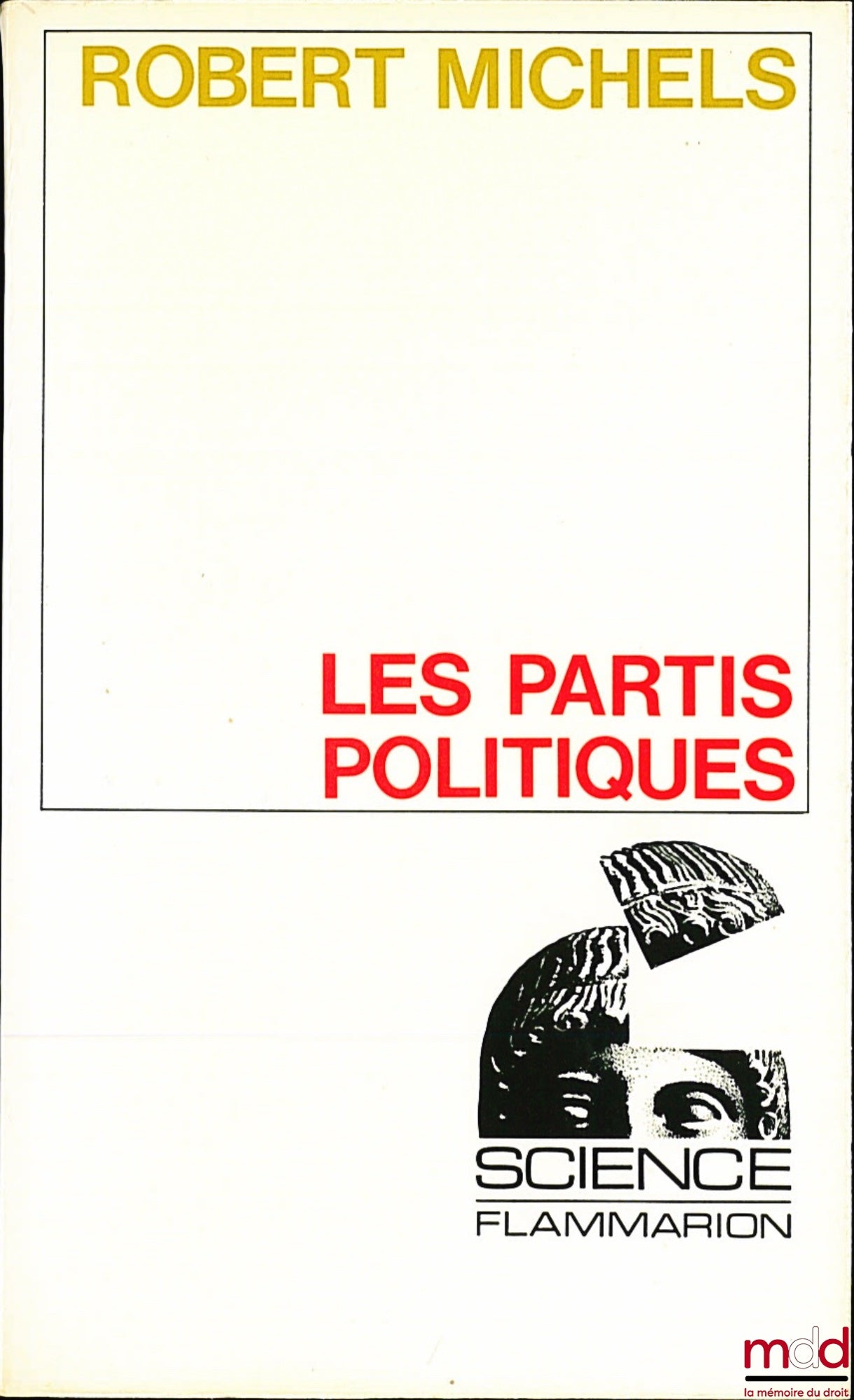 MICHELS (Robert) – LES PARTIS POLITIQUES, Essai sur les tendances oligarchiques des démocraties, traduit par le Dr. S. Jankelevitch, coll. Sciences