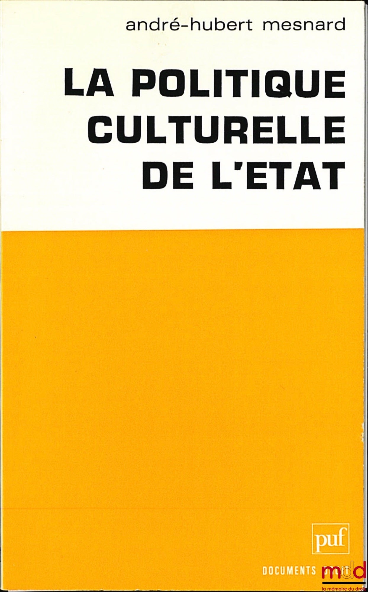MESNARD (André-Hubert) – LA POLITIQUE CULTURELLE DE L’ÉTAT, coll. Documents Droit