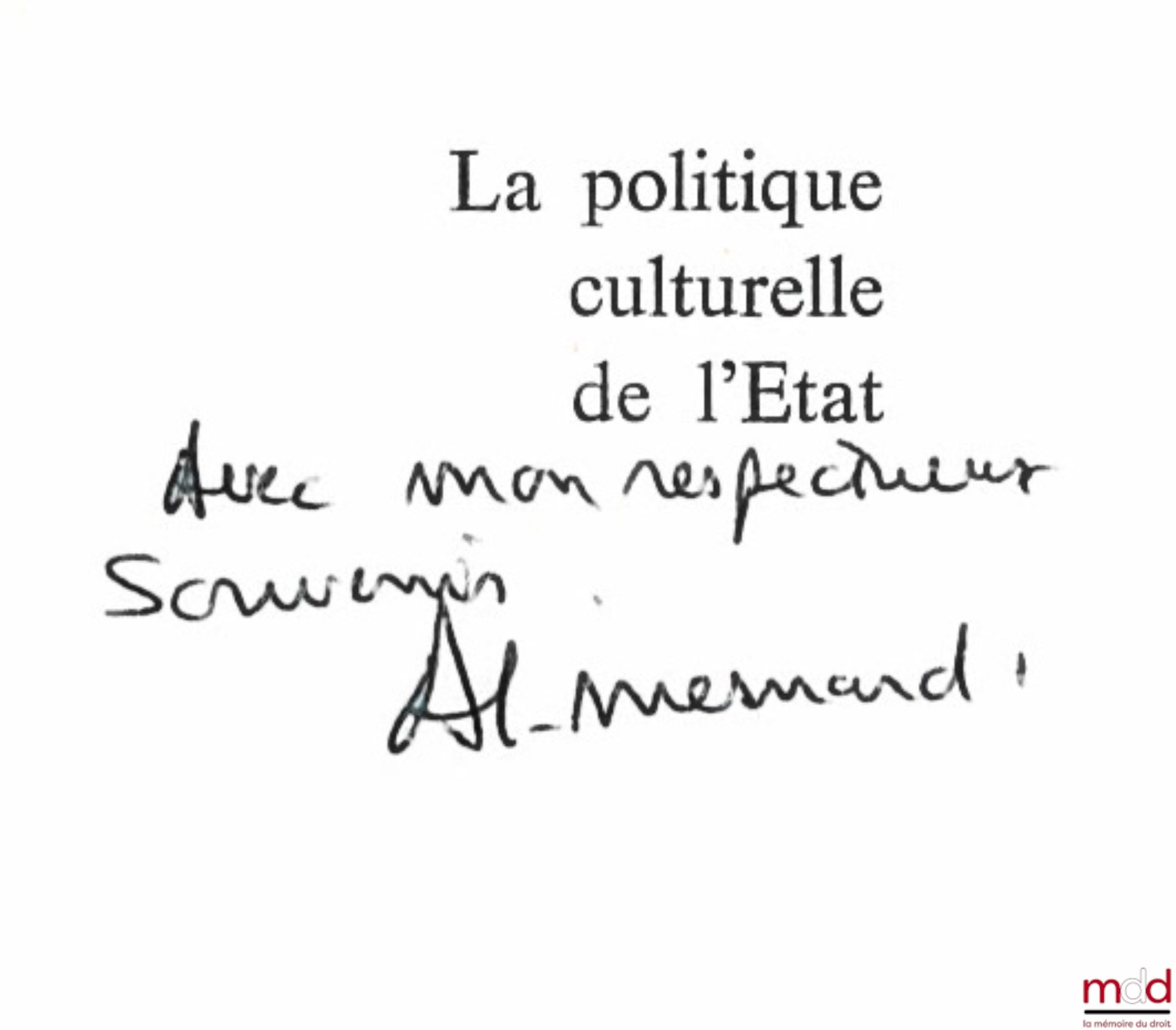 MESNARD (André-Hubert) – LA POLITIQUE CULTURELLE DE L’ÉTAT, coll. Documents Droit