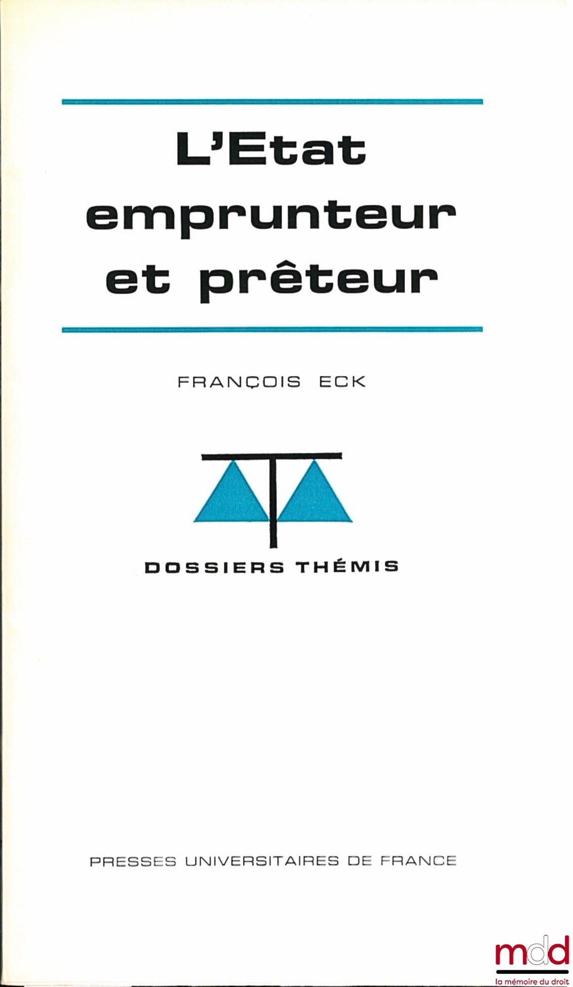 ECK (François) – L’ÉTAT EMPRUNTEUR ET PRÊTEUR, coll. Dossiers Thémis