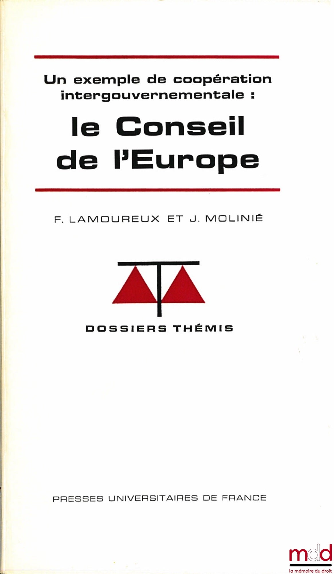 LAMOUREUX (François) et MOLINIÉ (Jacques) – Un exemple de coopération intergouvernementale : LE CONSEIL DE L’EUROPE, coll. Dossiers Thémis, série Institutions et droit international
