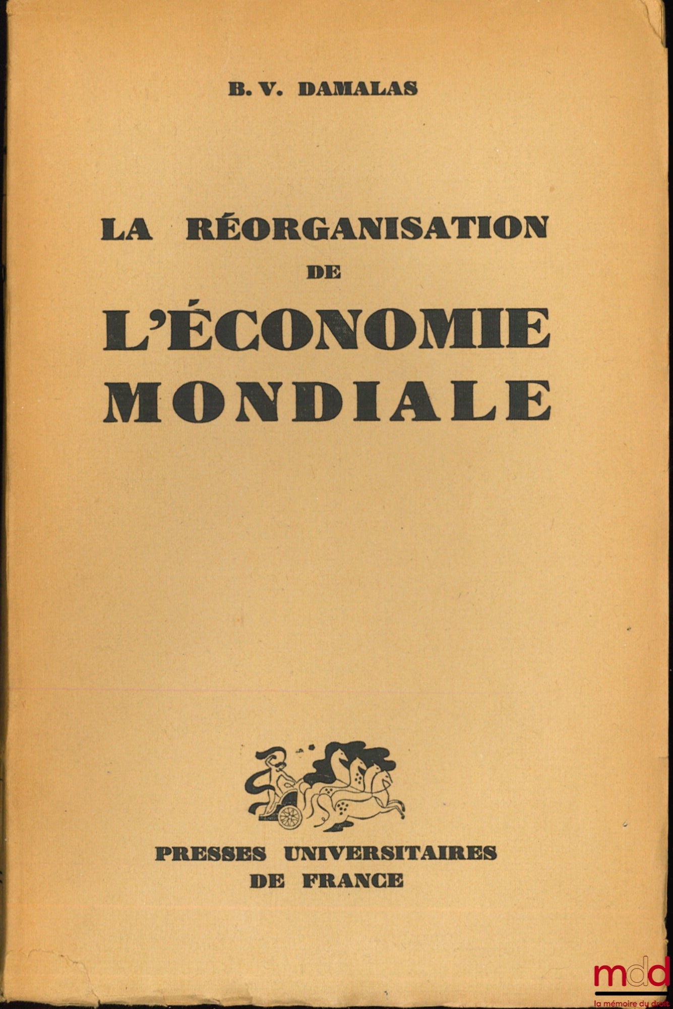 DAMALAS (Basile - Vasileios) – THE REORGANIZATION OF THE WORLD ECONOMY, The Unsuccessful Attempts of the League of Nations and the Current Efforts of the UN