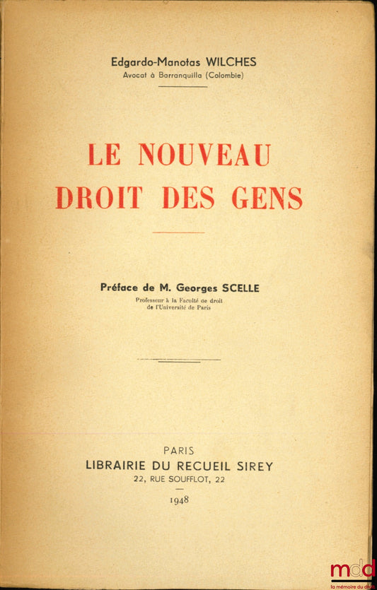 WILCHES (Edgardo-Manotas) – THE NEW LAW OF GENTES, Preface by Mr. Georges Scelle