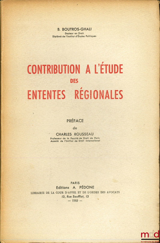 BOUTROS-GHALI (B.) – CONTRIBUTION TO THE STUDY OF REGIONAL AGREEMENTS