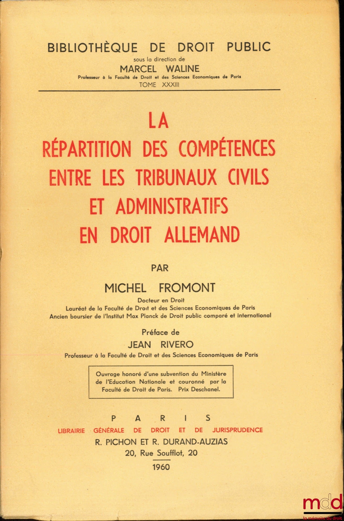 FROMONT (Michel) – THE DISTRIBUTION OF JURISDICTION BETWEEN CIVIL AND ADMINISTRATIVE COURTS IN GERMAN LAW, Preface by Jean Rivero, Bibl. de droit public, t. XXXIII