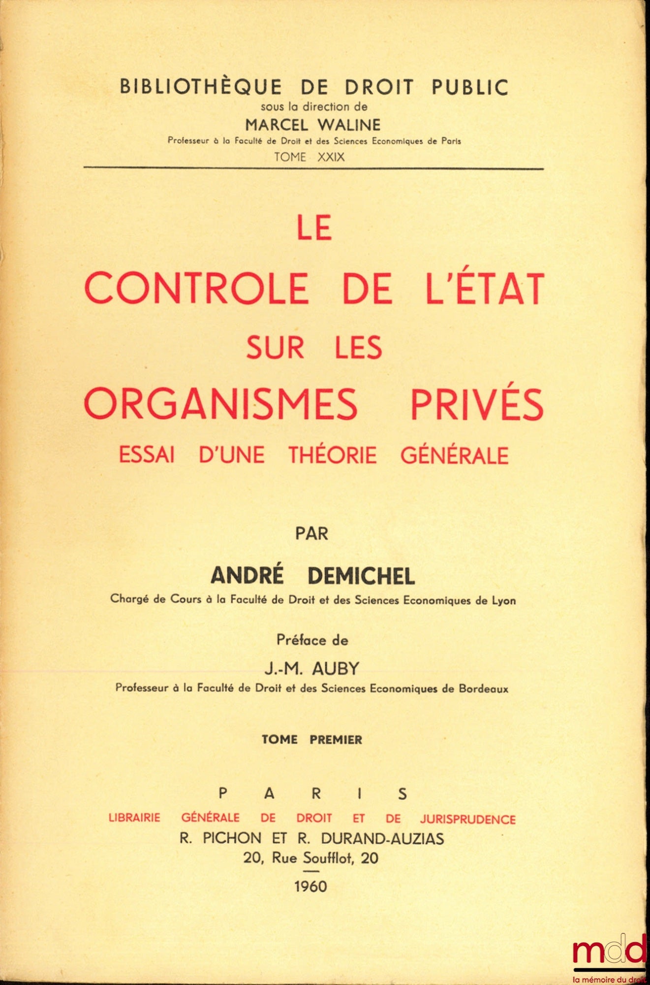 DEMICHEL (André) – STATE CONTROL OVER PRIVATE ORGANIZATIONS, AN ESSAY INTO A GENERAL THEORY, Preface by J.-M. Auby, Public Law Library, vol. XXIX