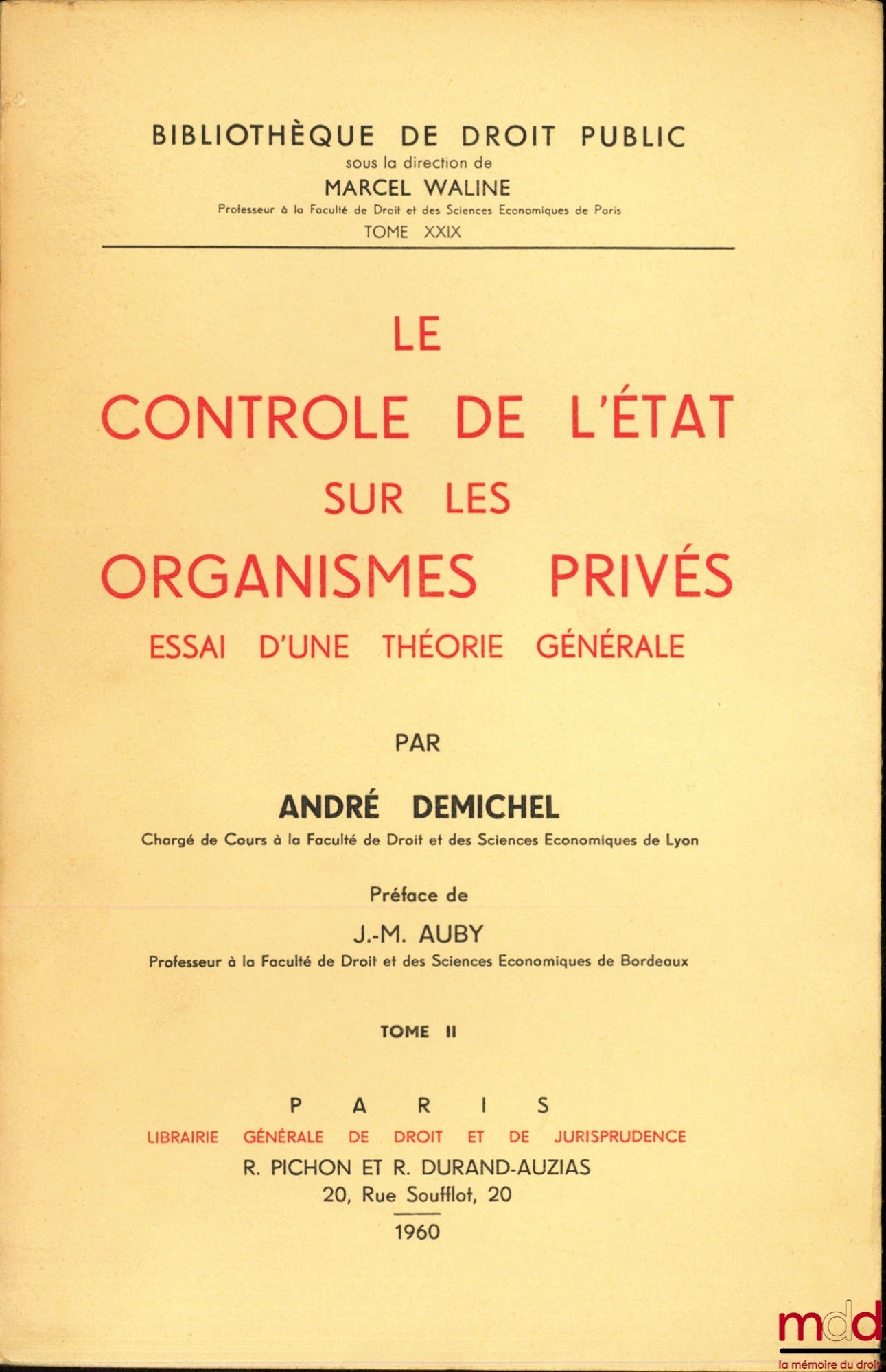 DEMICHEL (André) – STATE CONTROL OVER PRIVATE ORGANIZATIONS, AN ESSAY INTO A GENERAL THEORY, Preface by J.-M. Auby, Public Law Library, vol. XXIX