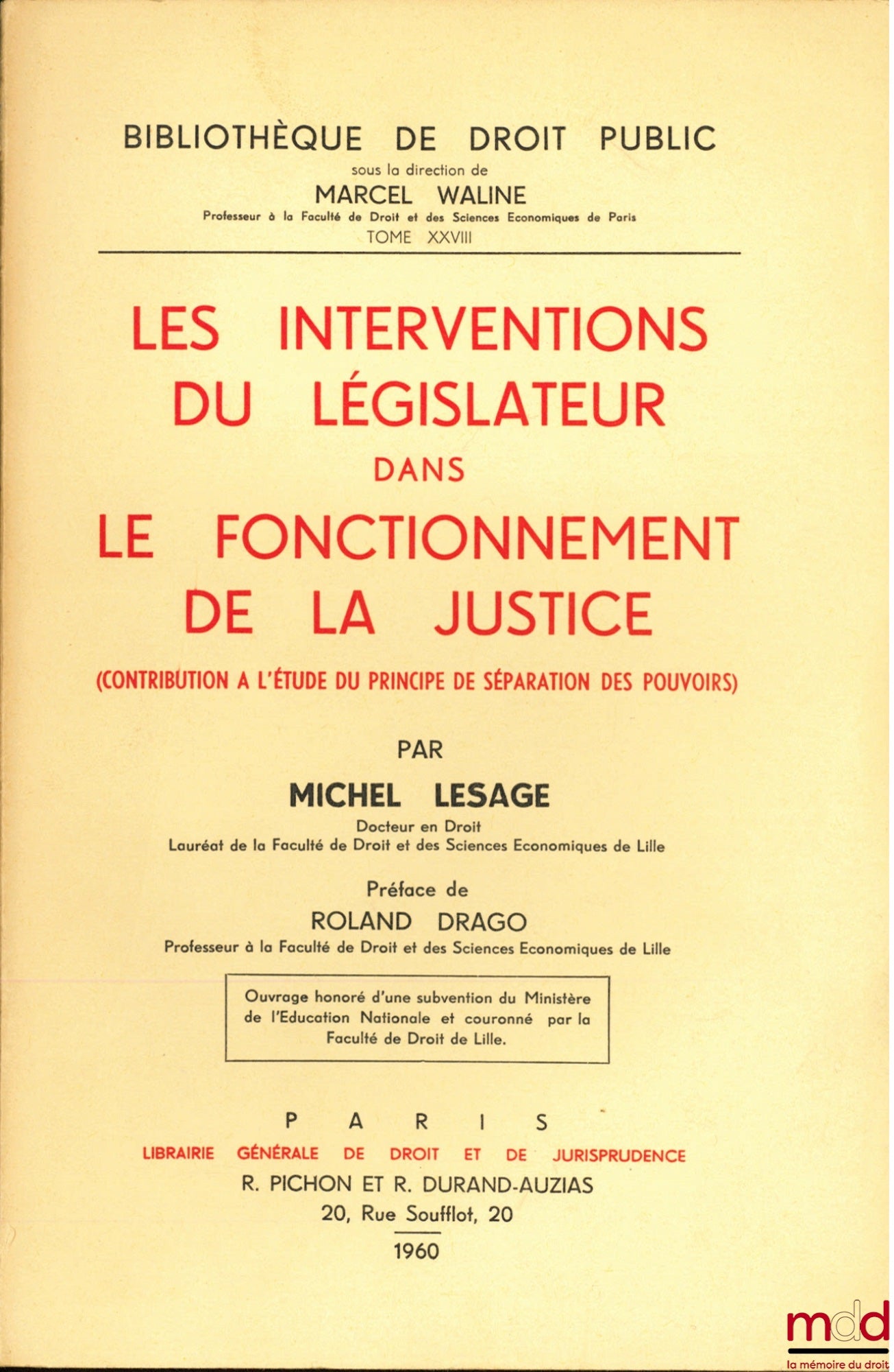 LESAGE (Michel) – LEGISLATIVE INTERVENTIONS IN THE FUNCTIONING OF JUSTICE, Contribution to the study of the principle of separation of powers; Preface by Roland Drago; Public Law Library, vol. XXVIII