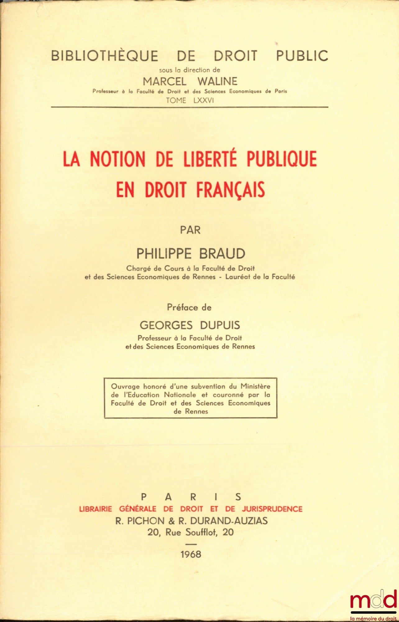 BRAUD (Philippe) – THE NOTION OF PUBLIC LIBERTY IN FRENCH LAW, Preface by Georges Dupuis, Bibl. de droit public, vol. LXXVI