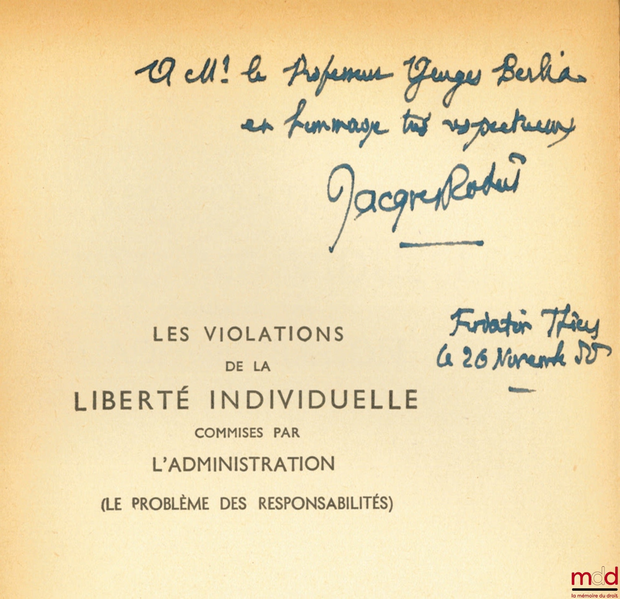 ROBERT (Jacques) – VIOLATIONS OF INDIVIDUAL LIBERTY COMMITTED BY THE ADMINISTRATION (The Problem of Responsibilities), Preface by Marcel Waline, Public Law Library, vol. I