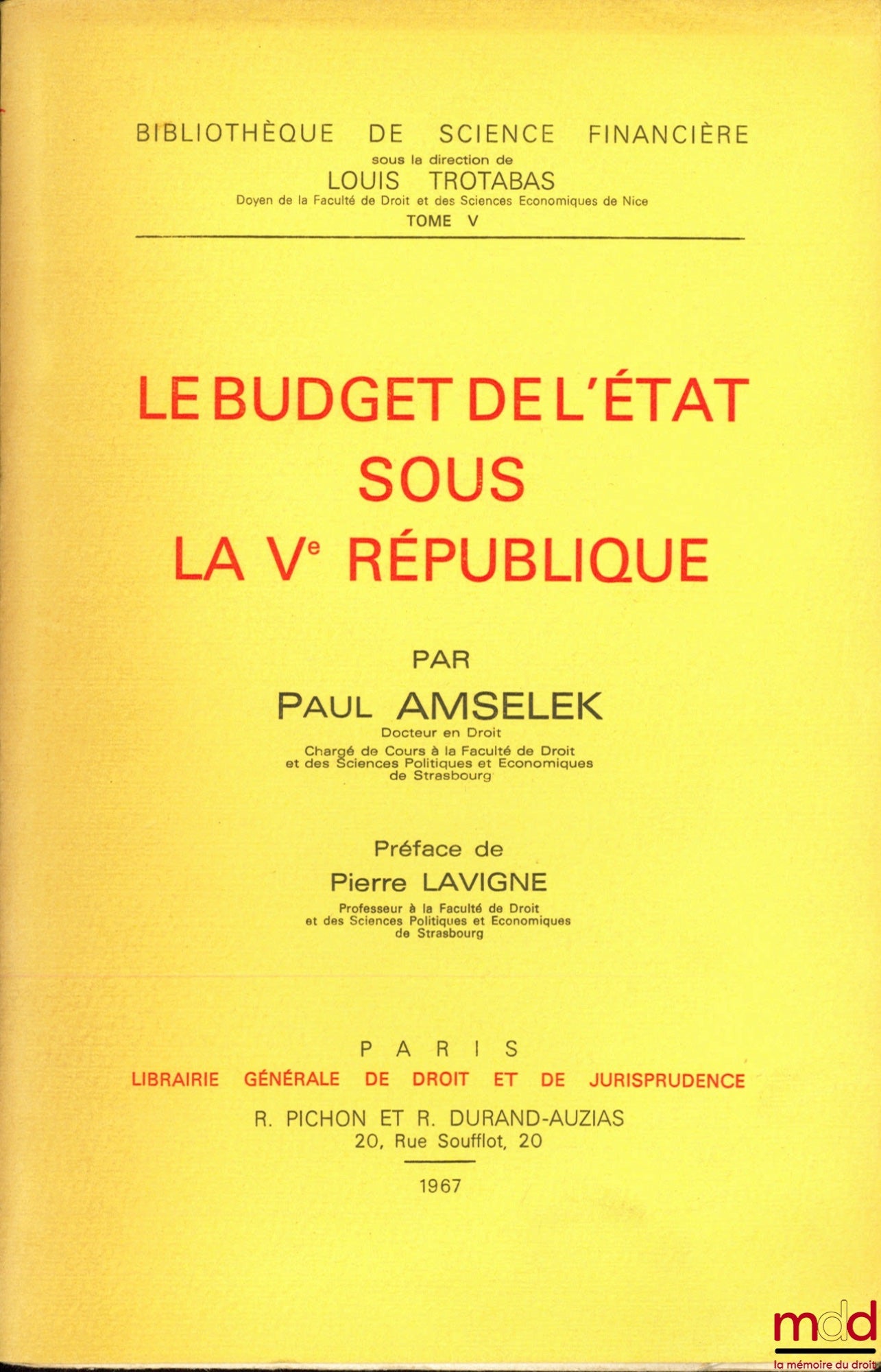 AMSELEK (Paul) – THE STATE BUDGET UNDER THE FIFTH REPUBLIC, Preface by Pierre Lavigne, Bibl. de sc. financière, t. V