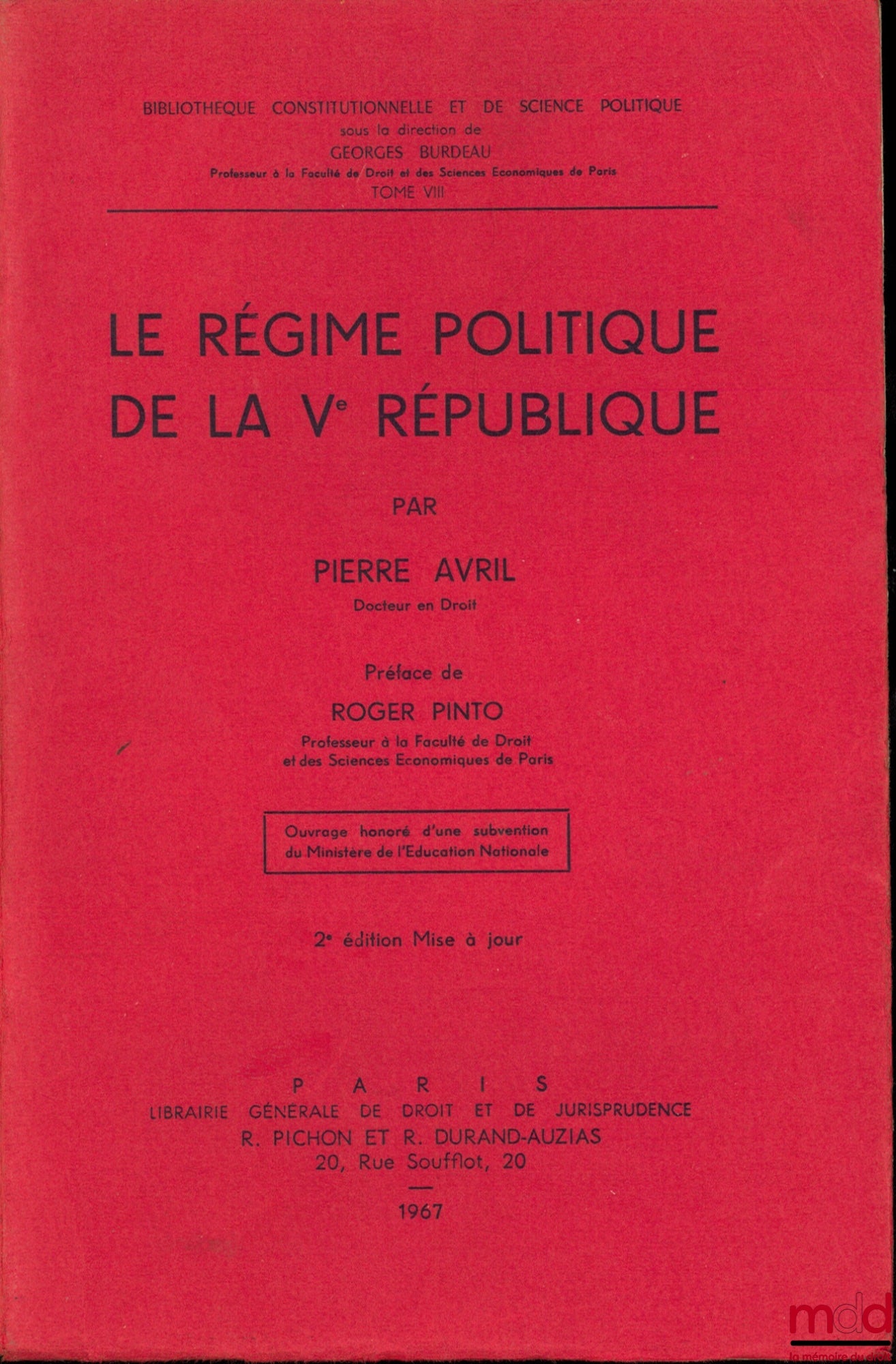 AVRIL (Pierre) – THE POLITICAL REGIME OF THE FIFTH REPUBLIC, 2nd updated ed., Preface by Roger Pinto, Constitutional and Political Science Library, vol. VIII