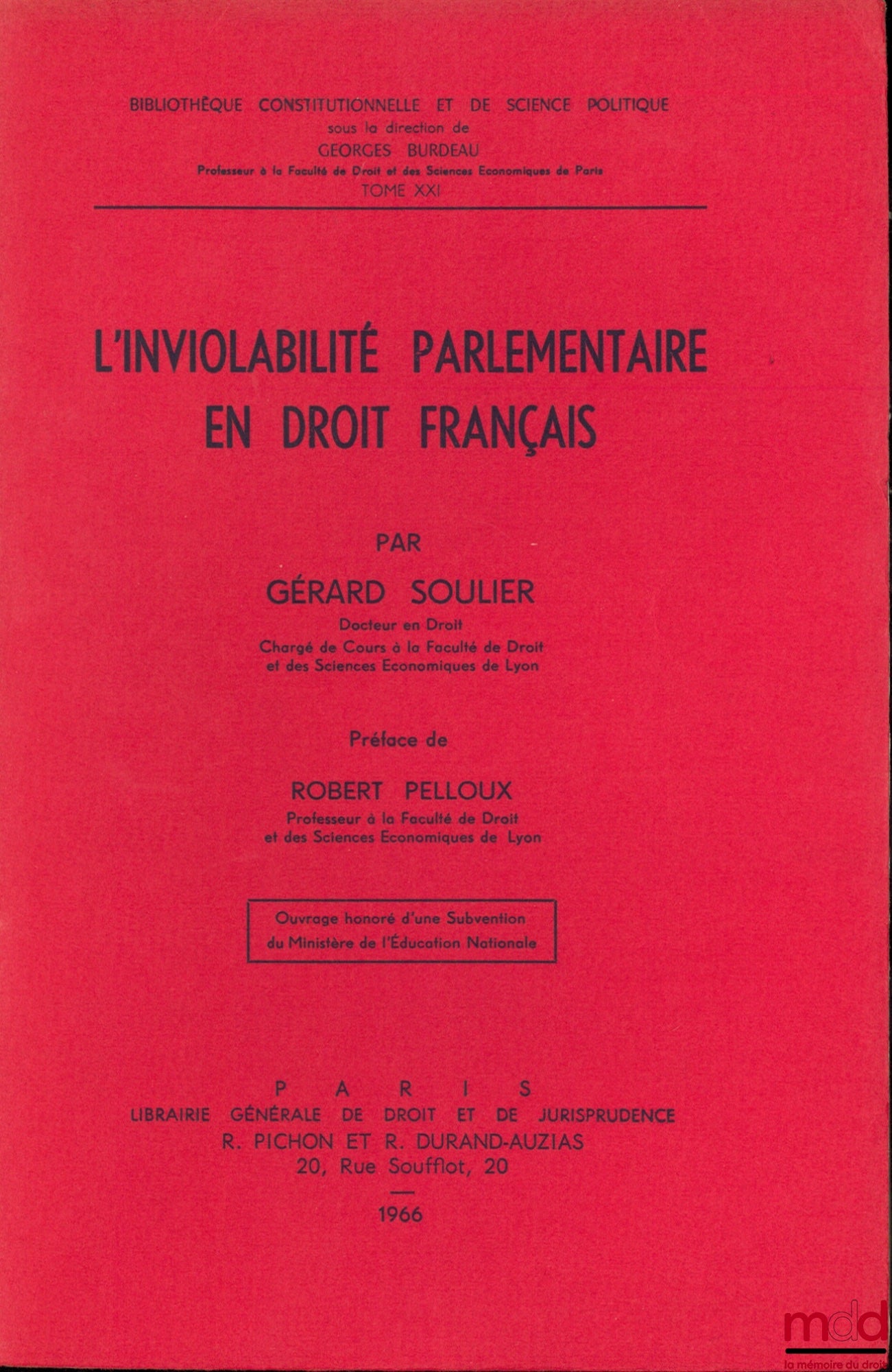 SOULIER (Gérard) – PARLIAMENTARY INVIOLABILITY IN FRENCH LAW, Preface by Robert Pelloux, Constitutional and Political Science Library, vol. XXI