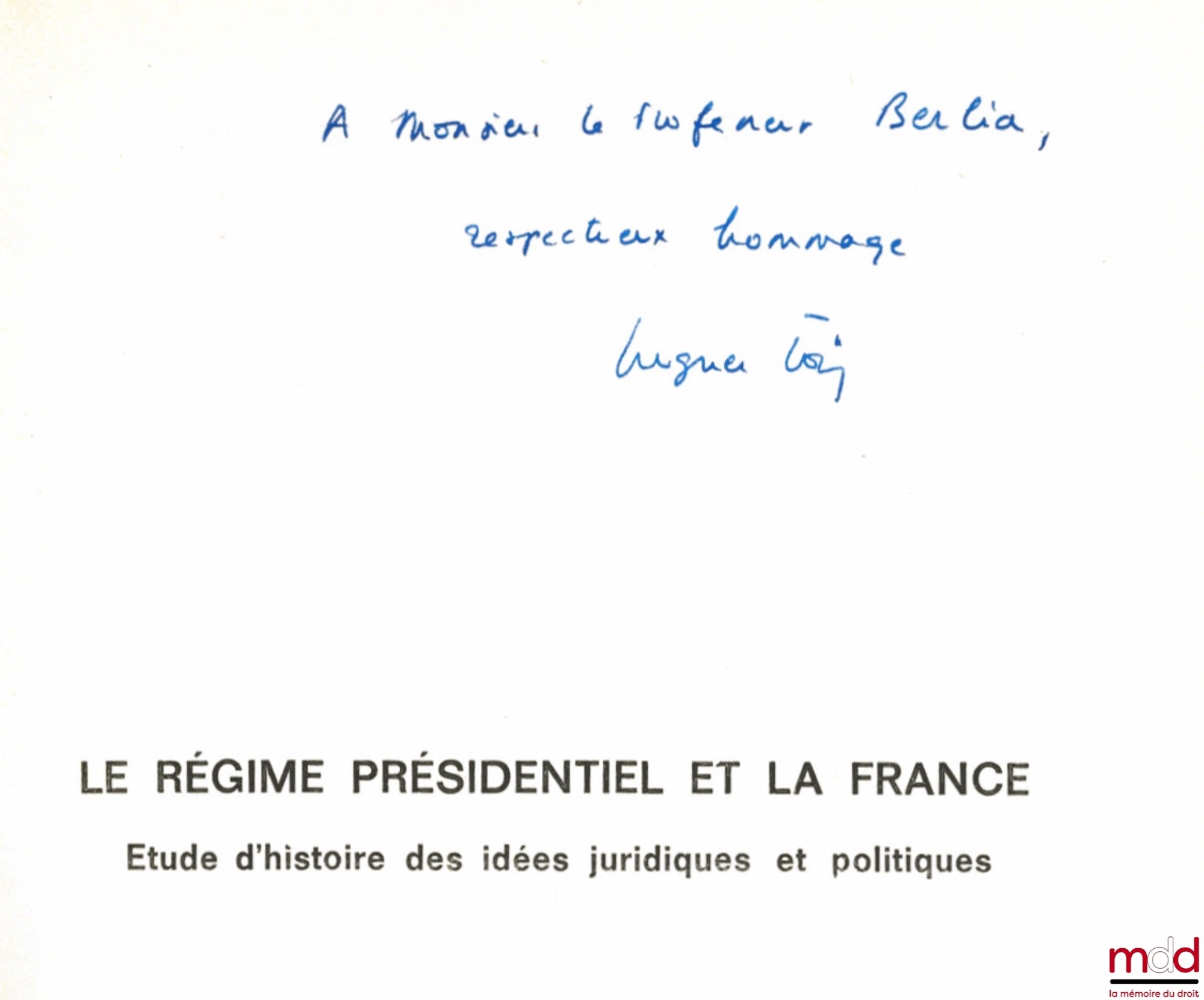 TAŸ (Hugues) – THE PRESIDENTIAL REGIME AND FRANCE, Studies in the History of Legal and Political Ideas, Preface by Robert Pelloux, Constitutional and Political Science Library, vol. XXVII