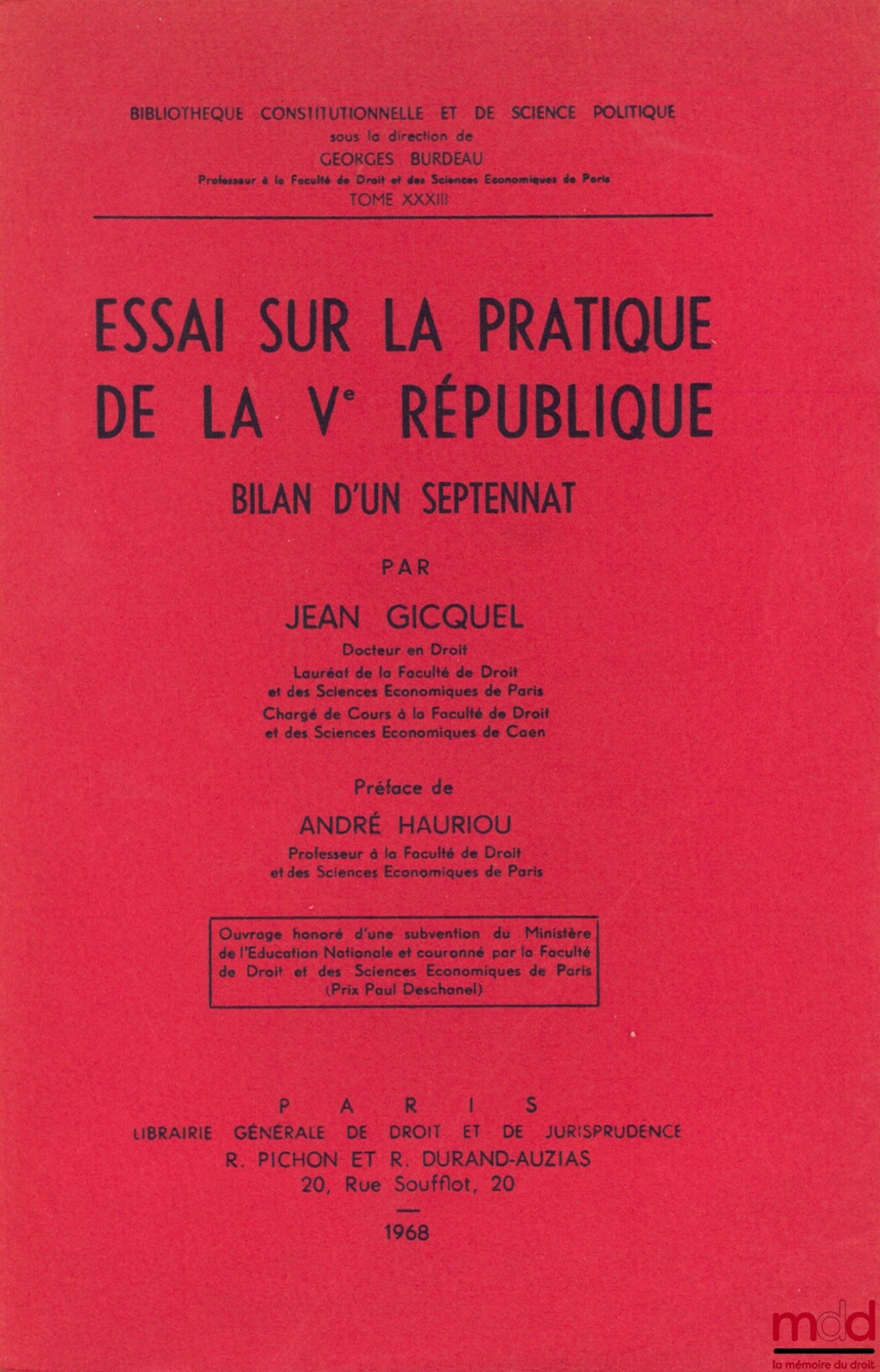 GICQUEL (Jean) – ESSAY ON THE PRACTICE OF THE FIFTH REPUBLIC, ASSESSMENT OF A SEVEN-YEAR TERM, Preface by André Hauriou, Constitutional and Political Science Library, vol. XXXIII