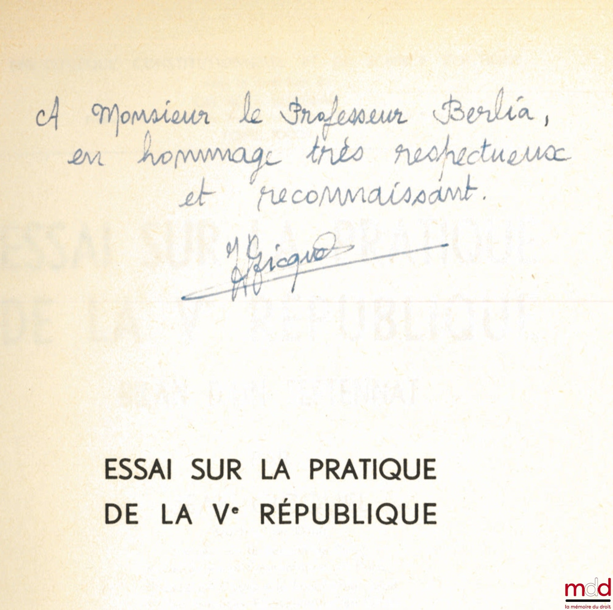 GICQUEL (Jean) – ESSAY ON THE PRACTICE OF THE FIFTH REPUBLIC, ASSESSMENT OF A SEVEN-YEAR TERM, Preface by André Hauriou, Constitutional and Political Science Library, vol. XXXIII