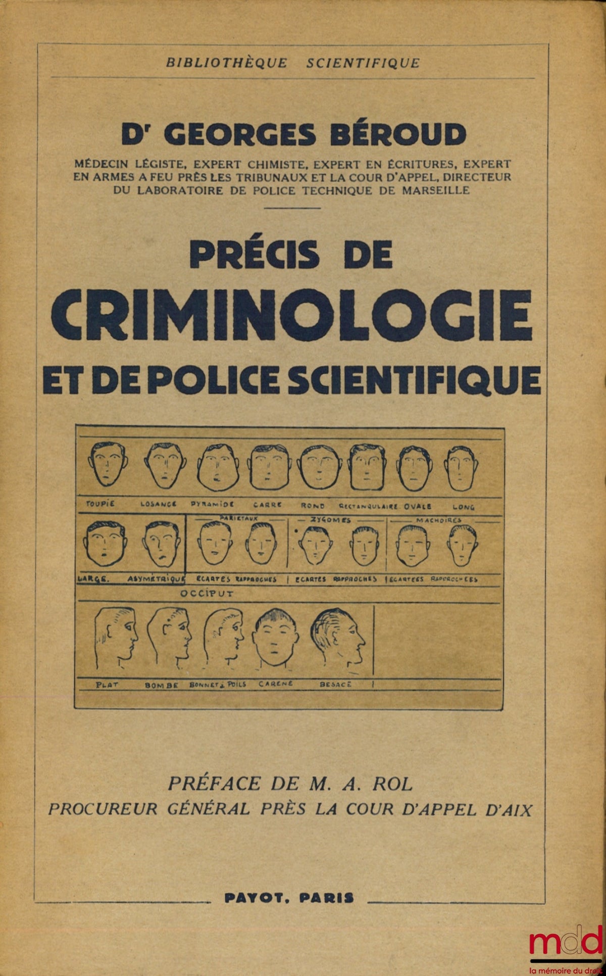 BÉROUD (Georges) – PRECIS OF CRIMINOLOGY AND FORENSIC POLICE, Preface by M. A. Rol, Scientific Library