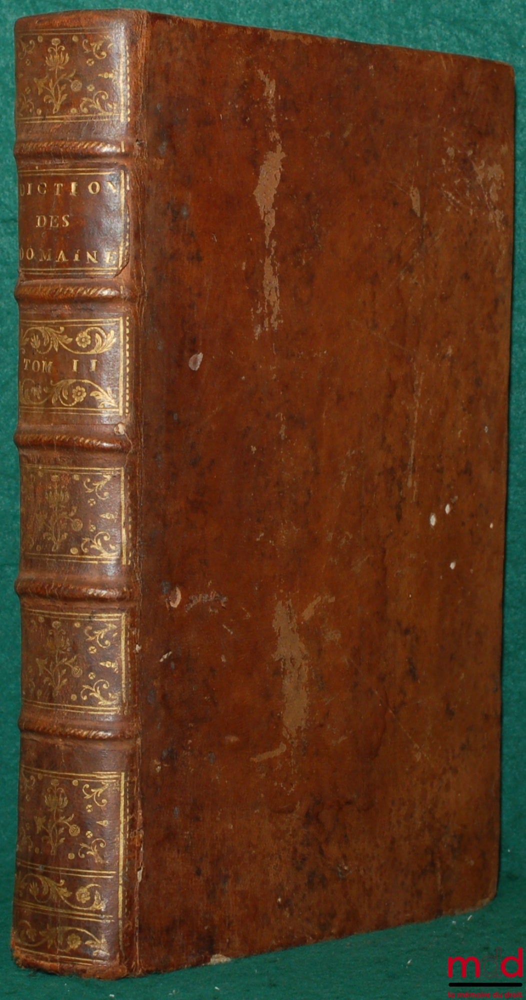 [BOSQUET] – DICTIONNAIRE RAISONNÉ, DES DOMAINES ET DROITS DOMANIAUX ; des droits d’échange, & de ceux de Contrôle des Actes des Notaires & sous-Signatures privées (…). Ouvrage dans lequel on a établi les principes de chaque matière, développé leurs conséq