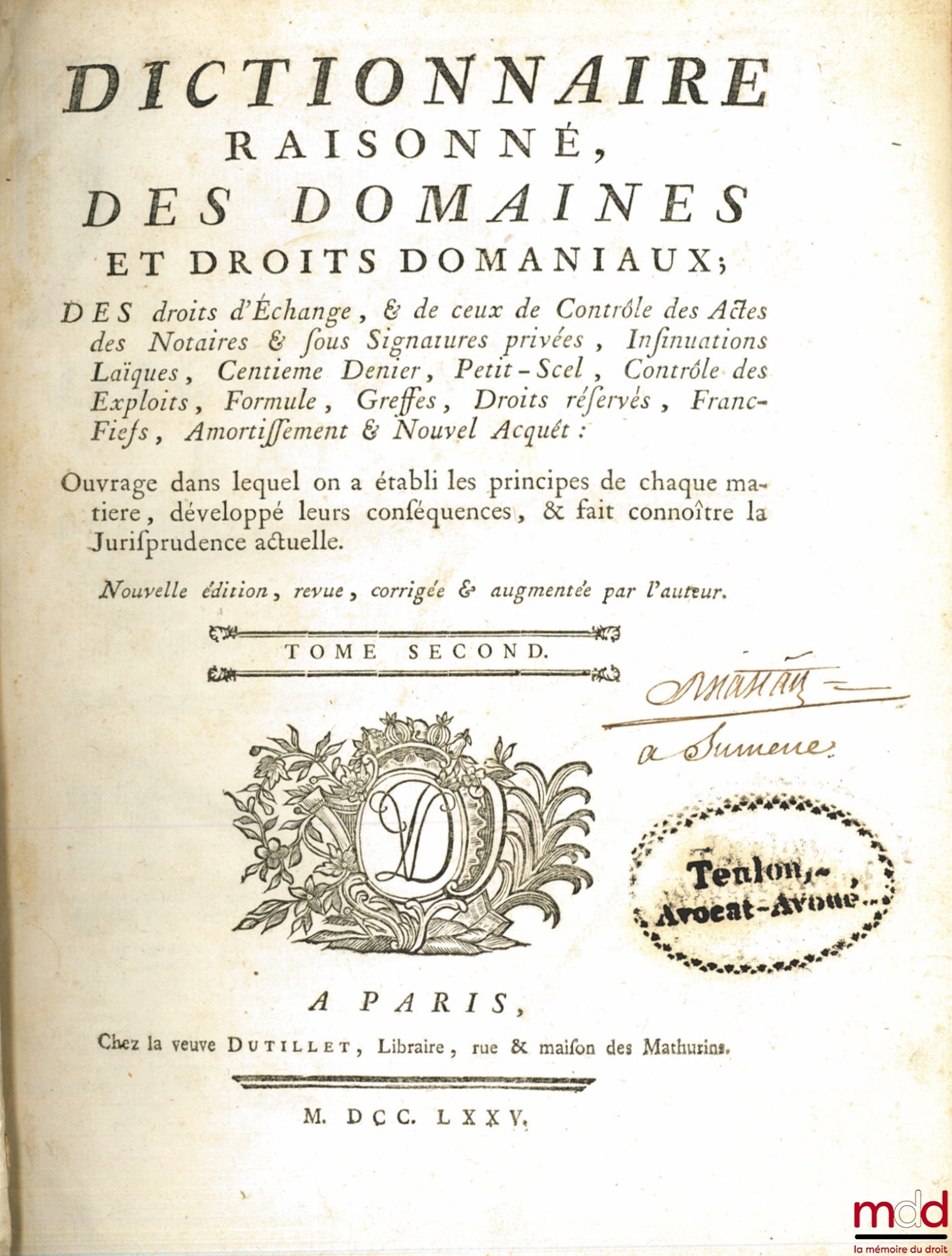 [BOSQUET] – DICTIONNAIRE RAISONNÉ, DES DOMAINES ET DROITS DOMANIAUX ; des droits d’échange, & de ceux de Contrôle des Actes des Notaires & sous-Signatures privées (…). Ouvrage dans lequel on a établi les principes de chaque matière, développé leurs conséq