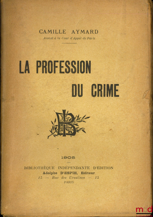 AYMARD (Camille) – THE PROFESSION OF CRIME