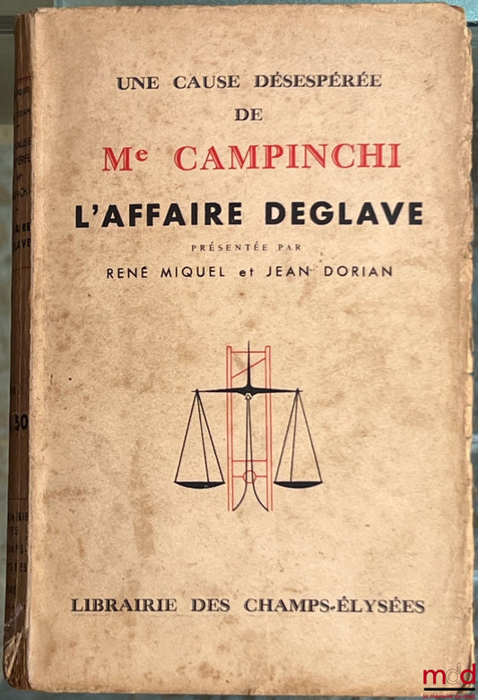 MIQUEL (René) and DORIAN (Jean) – A DESPERATE CAUSE OF MR. CAMPINCHI, THE DEGLAVE CASE