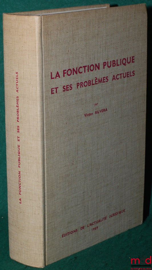 SILVERA (Victor) – LA FONCTION PUBLIQUE ET SES PROBLÈMES ACTUELS