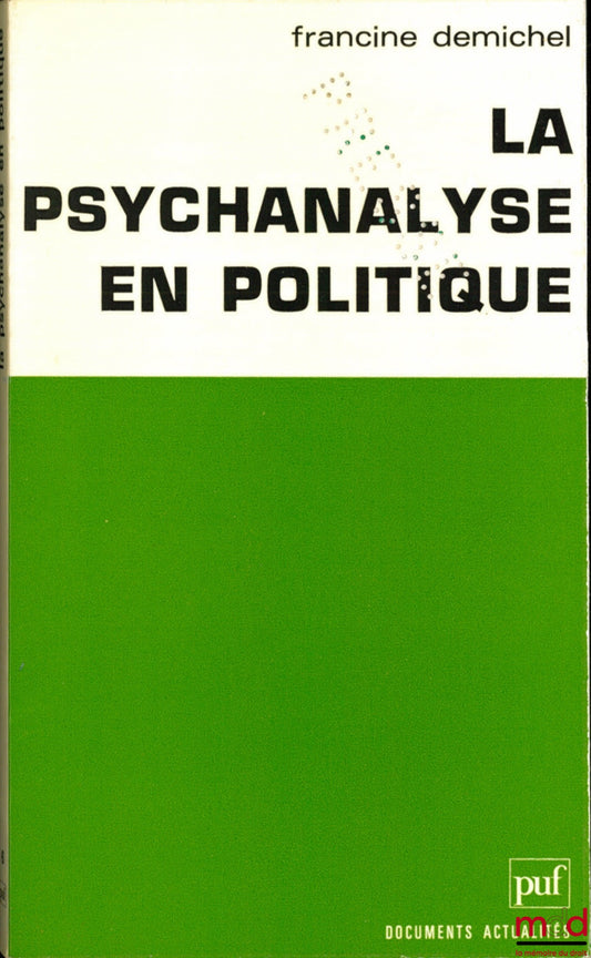 DEMICHEL (Francine) – LA PSYCHANALYSE EN POLITIQUE, coll. Documents Actualités