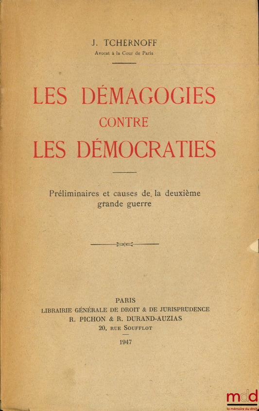 TCHERNOFF (Iouda [francisé Juda]) – LES DÉMAGOGIES CONTRE LES DÉMOCRATIES, Préliminaires et causes de la deuxième grande guerre