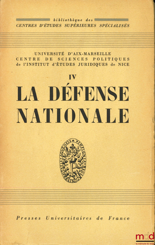 [Conference] – NATIONAL DEFENSE, Aix-Marseille University, Center for Political Science of the Institute of Legal Studies of Nice, coll. Bibl. of Specialized Centers for Higher Studies, vol. IV