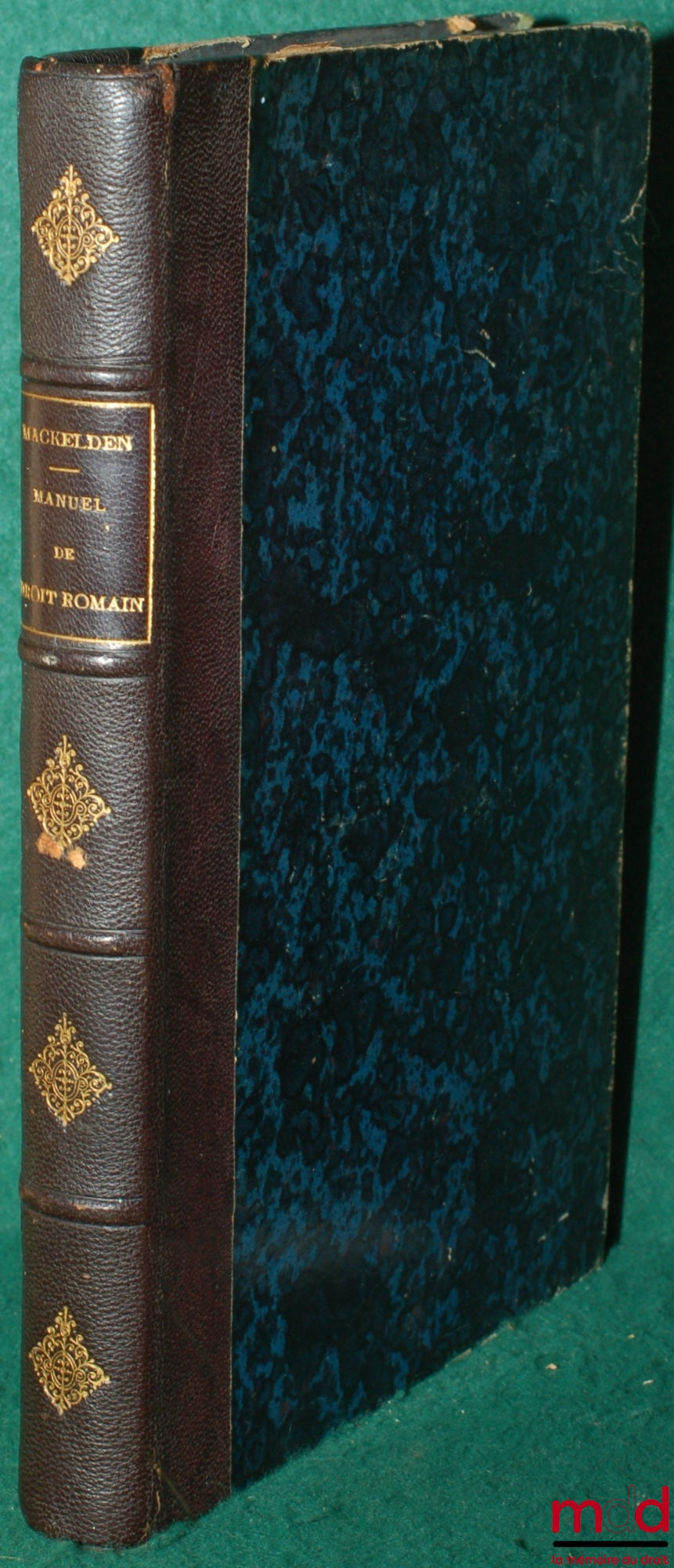 MACKELDEY (Ferdinand) – MANUEL DE DROIT ROMAIN CONTENANT LA THÉORIE DES INSTITUTES, précédée d’une Introduction à l’étude du droit romain, traduit de l’allemand par Jules Beving, 2ème  éd. revue, corrigée et augmentée d’après la 11ème éd. allemande
