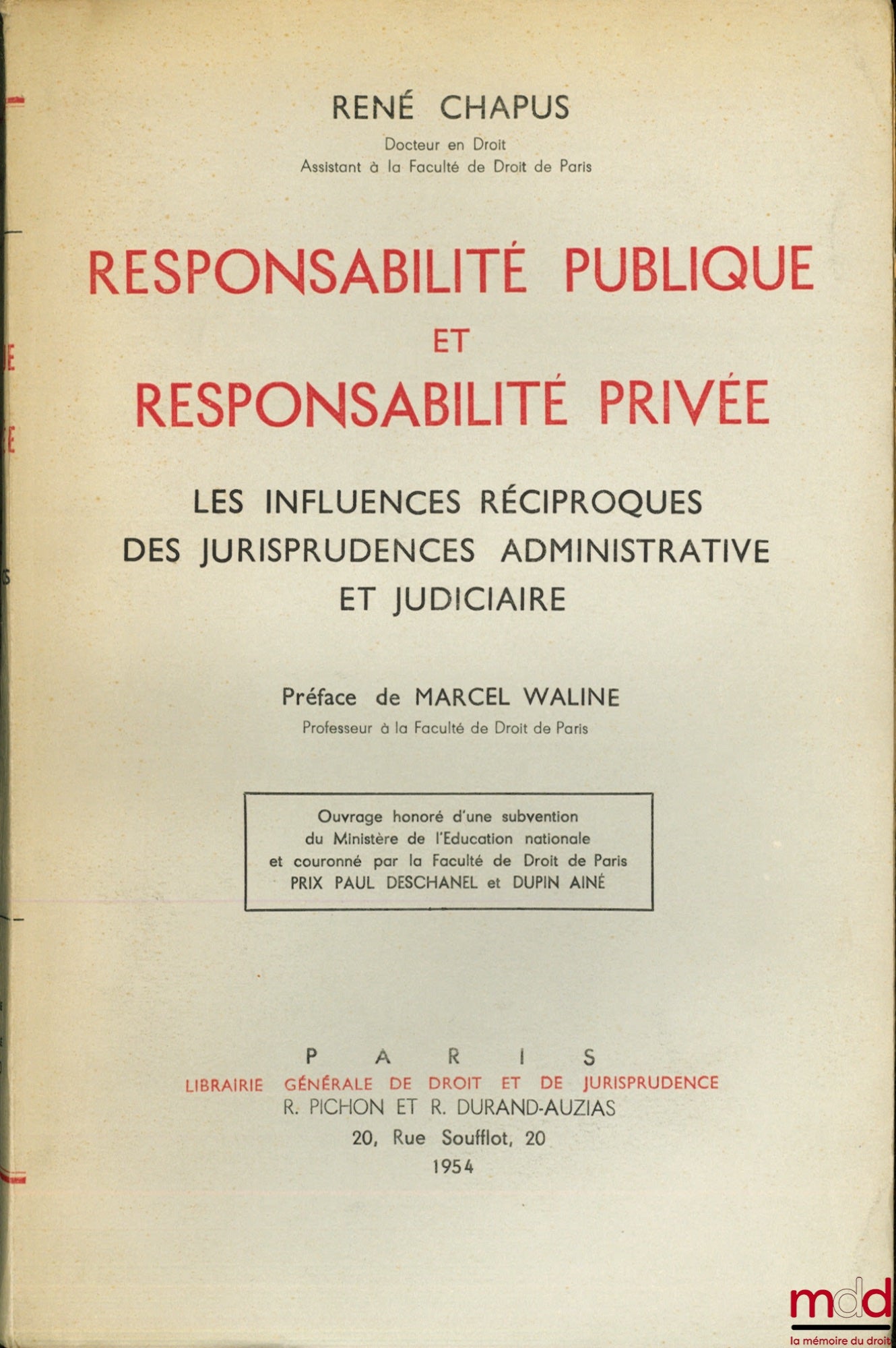 CHAPUS (René) – PUBLIC LIABILITY AND PRIVATE LIABILITY. The Reciprocal Influences of Administrative and Judicial Case Law, Preface by Marcel Waline